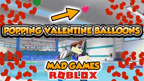 Popping Valentine Balloons In Roblox Mad Games Youtube