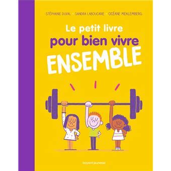 Le Petit Livre Pour Bien Vivre Ensemble Cartonn St Phanie Duval