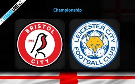 Bristol City Vs Leicester Prediction Betting Tips And Match Preview