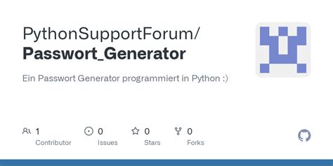 GitHub PythonSupportForum Passwort Generator Ein Passwort Generator