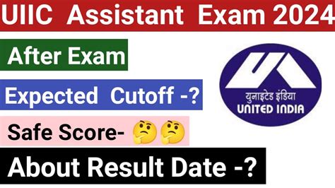 UIIC Assistant Exam Expected Cutoff 2024 UIIC Assistant Cutoff 2024