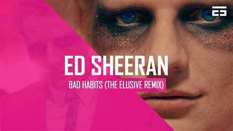 Ed Sheeran Bad Habits Remix Ed Sheeran Bad Habits Dipap Remix