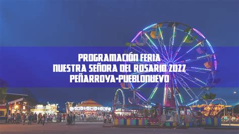 Horarios y programación Feria Nuestra Señora del Rosario 2022 Peñarroya