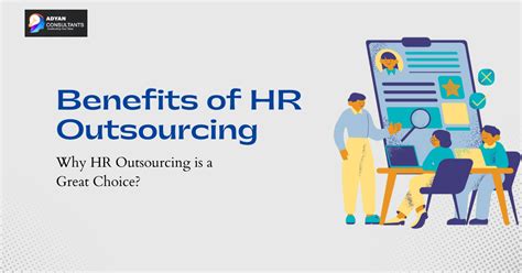 6 Major Benefits Of Hr Outsourcing Adyan Consultants