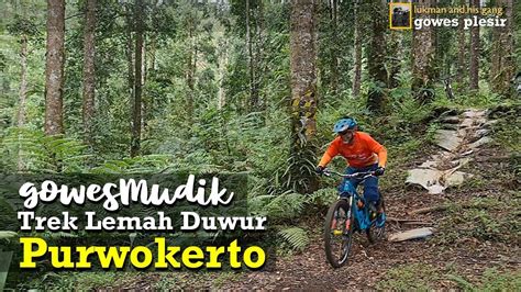 Gowes Plesir Mudik Terlena Di Trek Lemah Duwur Baturraden