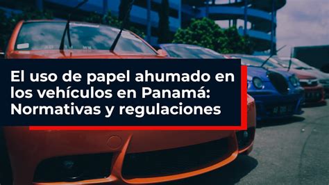 Normativas y regulaciones del papel ahumado en Panamá