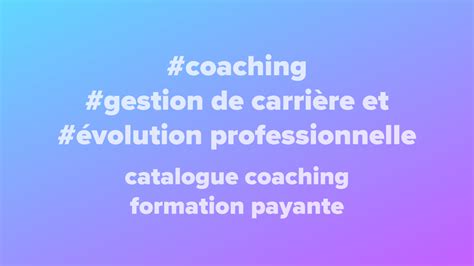 Coaching En Gestion De Carri Re Et Volution Professionnelle