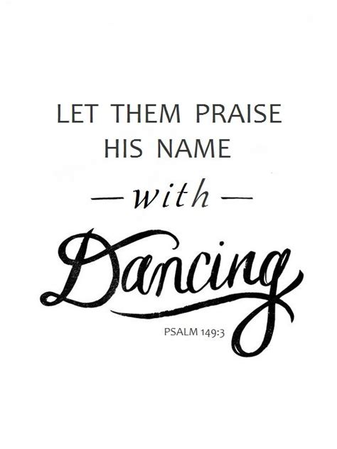 Psalm 149:3 | Dance quotes, Dance quotes inspirational, Short dance quotes