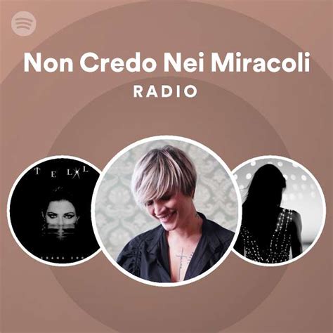 Non Credo Nei Miracoli Radio Playlist By Spotify Spotify