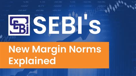 Sebi Margin Norms Explained