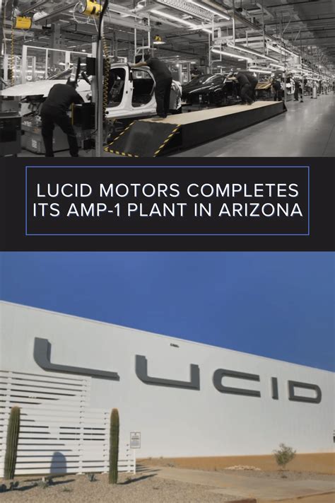 Lucid Motors Completes Its Plant In Arizona Motor Arizona Lucid