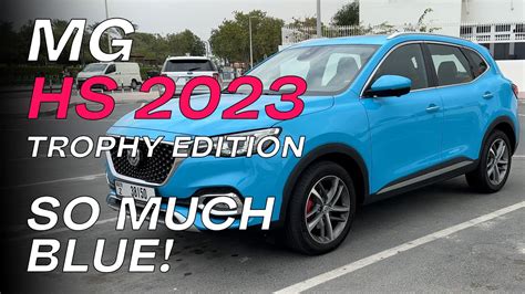 MG HS 2023 Trophy Edition Review So Much Blue YouTube