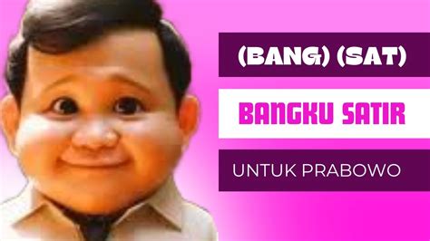 Bangku Satir Untuk PRABOWO YouTube