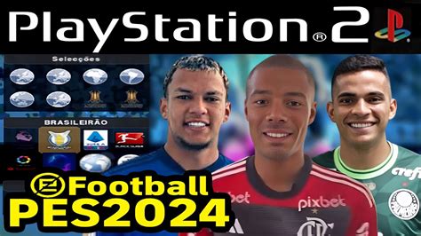 Pes 2024 Ps2 Iso Efootball Atualizado BrasileirÃo Europeu Playstation 2