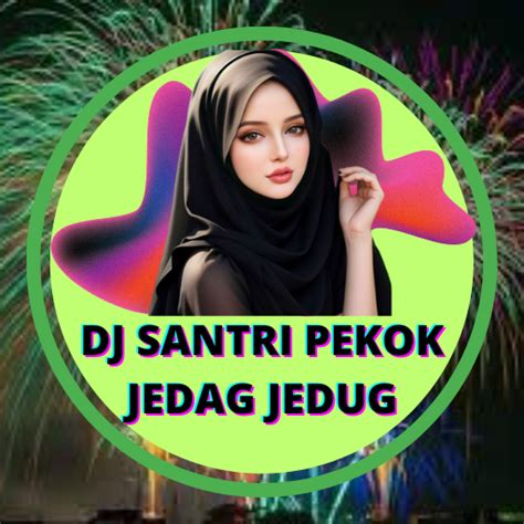 DJ Santri Pekok Jedag Jedug Apps On Google Play