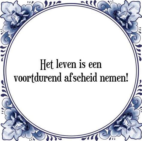 Tegeltje Met Spreuk Tegeltjeswijsheid Het Leven Is Een Voortdurend