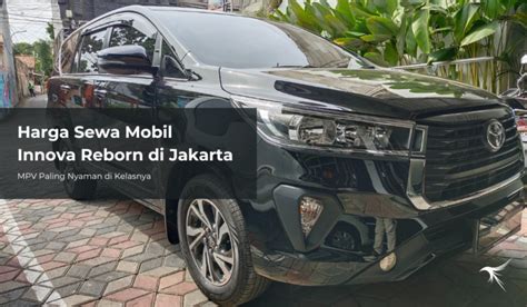 Harga Sewa Mobil Innova Reborn Di Jakarta MPV Paling Nyaman Di