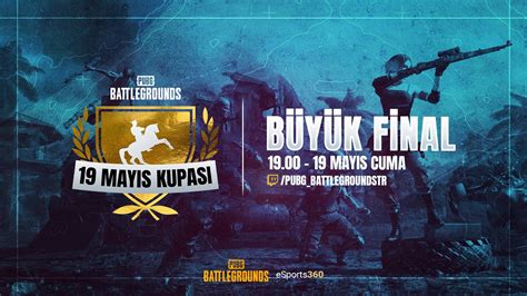 Pubg 19 Mayıs Kupası Büyük Finali Başlıyor Esports360