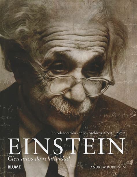 Einstein Cien A Os De Relatividad Spanish Edition Robinson Andrew