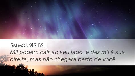 Salmos 91 7 BSL Desktop Wallpaper Mil Podem Cair Ao Seu Lado E Dez