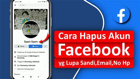 Cara Menghapus Akun Facebook Yang Lupa Kata Sandi Email No Hp Secara