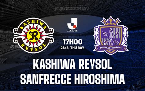 Nh N Nh B Ng Kashiwa Reysol Vs Sanfrecce Hiroshima