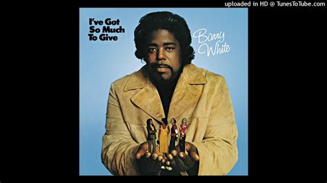 Barry White I Ve Got So Much To Give Alternate Version Youtube