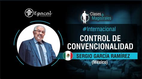 Control de Convencionalidad Sergio García Ramírez México Clases