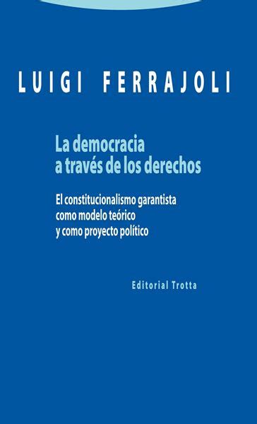 Democracia A Trav S De Los Derechos La El Constitucionalismo