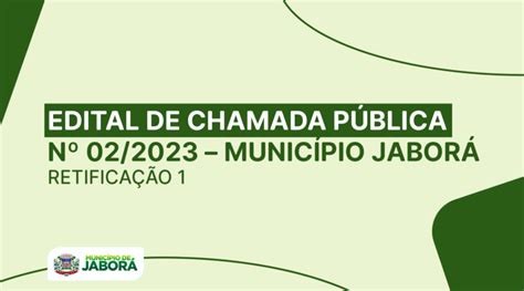 Edital De Chamada PÚblica Nº 02 2023 MunicÍpio JaborÁ RetificaÇÃo 1