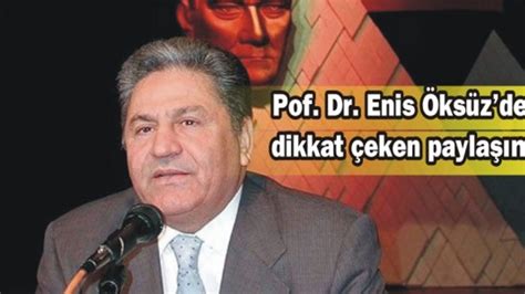 Pof Dr Enis Öksüz den dikkat çeken paylaşım haberalp Son