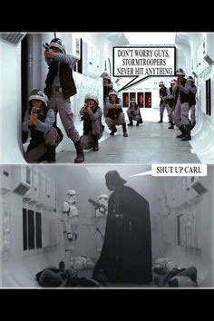 Stfu Carl Storm Troopers Shut The Fuck Up Carl Know Your Meme