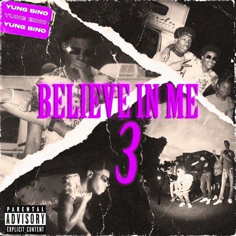 Yung Bino Believe In Me 3 Lyrics And Tracklist Genius