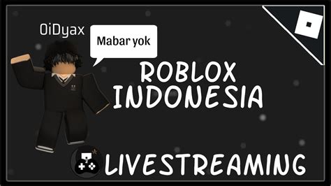 LIVE Mabar Bareng Kalian Di Siang Hari Gass Roblox Indonesia