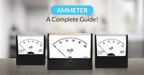 What Is Ammeter Uses And Benefits Complete Guide On Ammeter