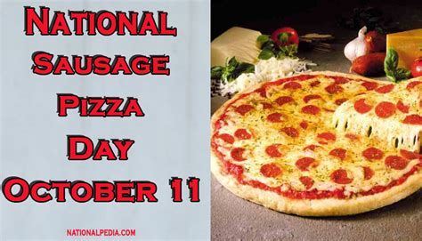 National Sausage Pizza Day October 11