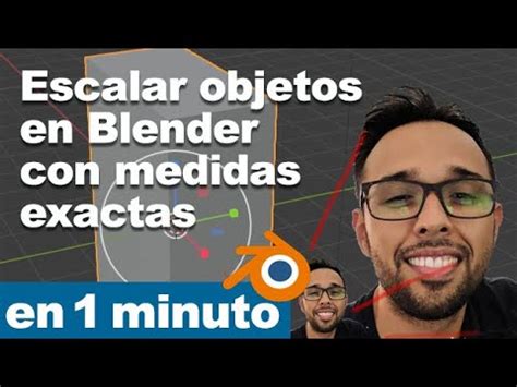 C Mo Escalar Objetos En Blender Correctamente Usando Medidas Exactas