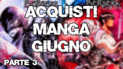 Video Acquisti Manga Giugno 2024 Parte 3 YouTube