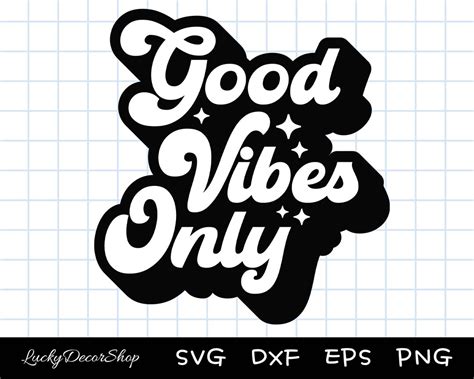 Good Vibes Only Svg Good Vibes Svg Positive Svg Silhouette Cricut Cut File Svg Dxf Eps