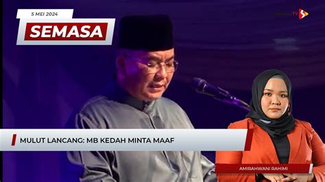 SEMASA 1 Tengah Hari 5 Mei 2024 Mulut Lancang MB Kedah Minta Maaf