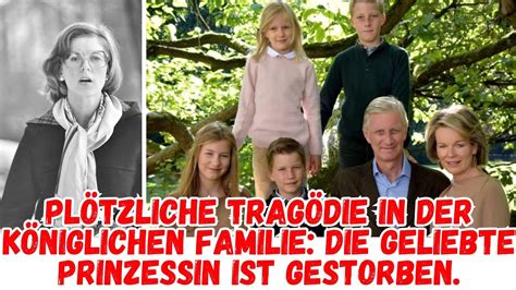 Plötzliche Tragödie in der königlichen Familie geliebte Prinzessin