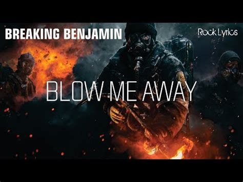 BLOW ME AWAY BREAKING BENJAMIN LYRICS YouTube