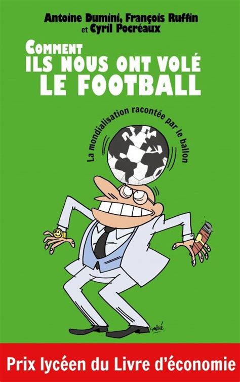 A Lire En Librairie Comment Ils Nous Ont Volé Le Football