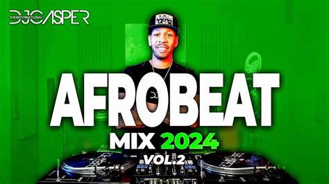 New Afrobeat Mix Best Of Afrobeat Mix Vol Youtube