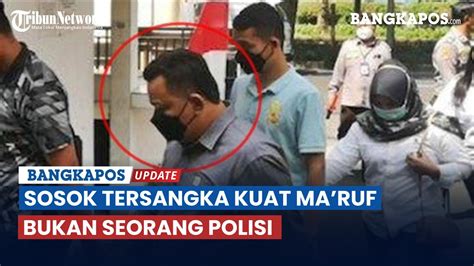 Sosok KM Alias Kuat Ma Ruf Tersangka Kasus Brigadir J Terungkap