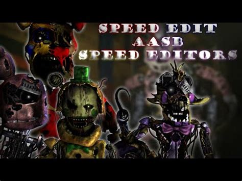 Fnaf Speed Edit Aasb Speed Editors Youtube