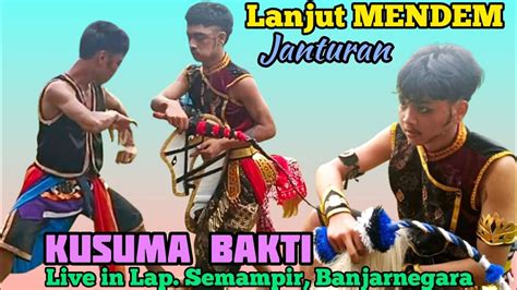 Lanjut Menden Janturan KUSUMA BAKTI Ebeg Banjarnegara Live In Lap