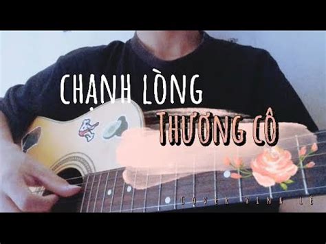 CHẠNH LÒNG THƯƠNG CÔ Huy Vạc ft Non Hanta vinh lê cover YouTube