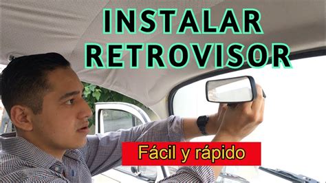 Instalaci N De Retrovisor Interno F Cil Y R Pido Youtube