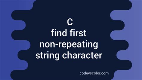 C Program To Find The First Non Repeating Character In A String